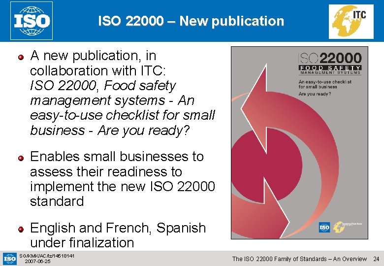 ISO 22000 – New publication A new publication, in collaboration with ITC: ISO 22000,