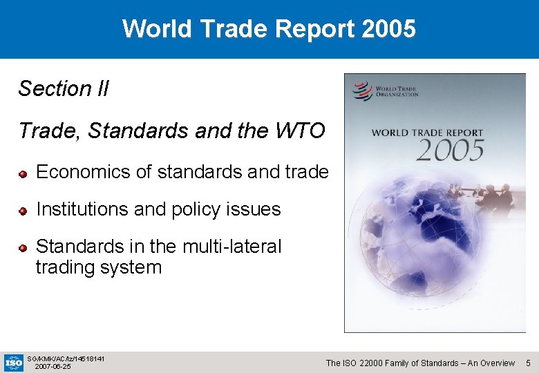 World Trade Report 2005 Section II Trade, Standards and the WTO Economics of standards
