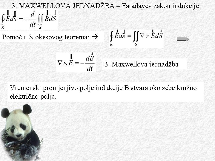 3. MAXWELLOVA JEDNADŽBA – Faradayev zakon indukcije Pomoću Stokesovog teorema: 3. Maxwellova jednadžba Vremenski