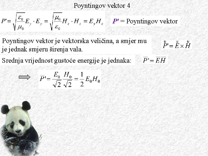 Poyntingov vektor 4 P' = Poyntingov vektor je vektorska veličina, a smjer mu je