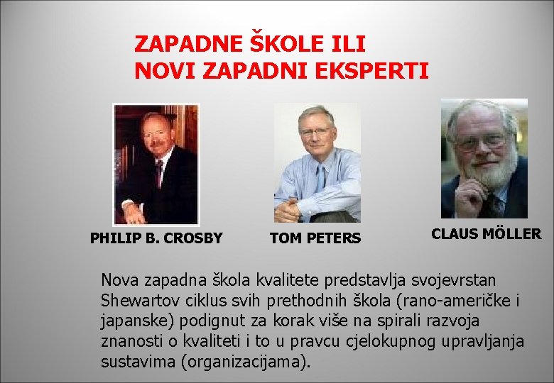 ZAPADNE ŠKOLE ILI NOVI ZAPADNI EKSPERTI PHILIP B. CROSBY TOM PETERS CLAUS MÖLLER Nova ZAPADNE ŠKOLE ILI NOVI ZAPADNI EKSPERTI PHILIP B. CROSBY TOM PETERS CLAUS MÖLLER Nova