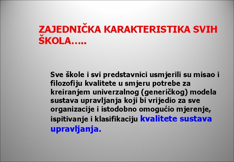 ZAJEDNIČKA KARAKTERISTIKA SVIH ŠKOLA…. . Sve škole i svi predstavnici usmjerili su misao i ZAJEDNIČKA KARAKTERISTIKA SVIH ŠKOLA…. . Sve škole i svi predstavnici usmjerili su misao i