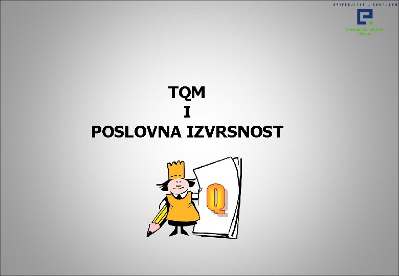 TQM I POSLOVNA IZVRSNOST TQM I POSLOVNA IZVRSNOST