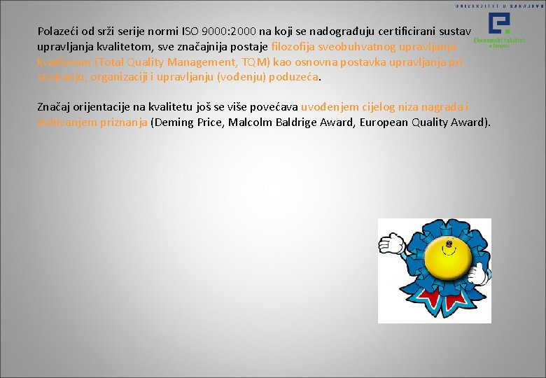Polazeći od srži serije normi ISO 9000: 2000 na koji se nadograđuju certificirani sustav Polazeći od srži serije normi ISO 9000: 2000 na koji se nadograđuju certificirani sustav