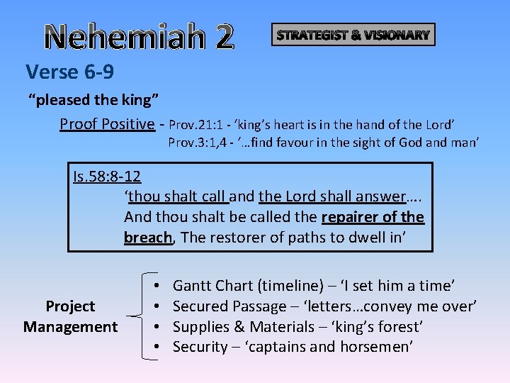 Nehemiah 2 STRATEGIST & VISIONARY Verse 6 -9 “pleased the king” Proof Positive - Nehemiah 2 STRATEGIST & VISIONARY Verse 6 -9 “pleased the king” Proof Positive -