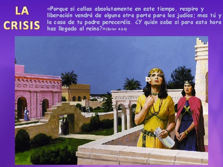 LA CRISIS «Porque si callas absolutamente en este tiempo, respiro y liberación vendrá de