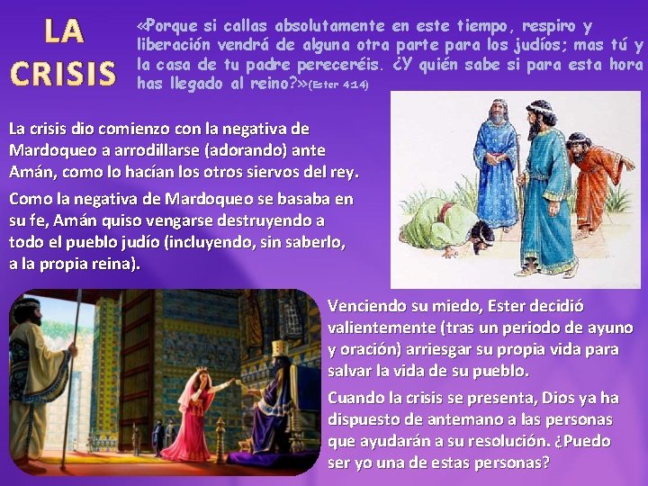 LA CRISIS «Porque si callas absolutamente en este tiempo, respiro y liberación vendrá de