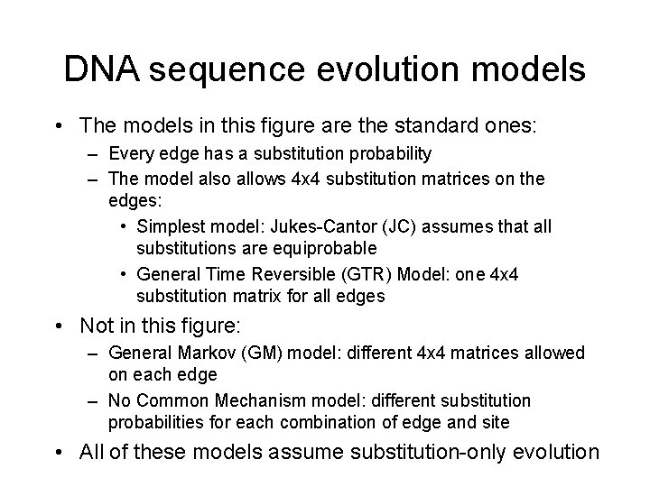 DNA sequence evolution models • The models in this figure are the standard ones: DNA sequence evolution models • The models in this figure are the standard ones: