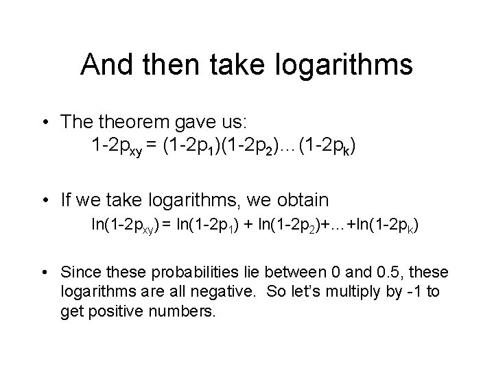 And then take logarithms • The theorem gave us: 1 -2 pxy = (1 And then take logarithms • The theorem gave us: 1 -2 pxy = (1