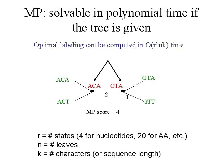 MP: solvable in polynomial time if the tree is given Optimal labeling can be MP: solvable in polynomial time if the tree is given Optimal labeling can be