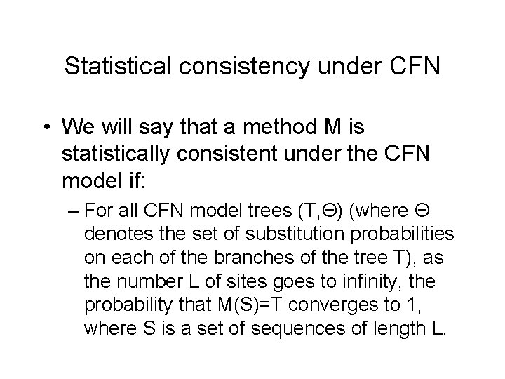 Statistical consistency under CFN • We will say that a method M is statistically Statistical consistency under CFN • We will say that a method M is statistically