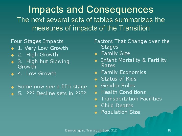 Impacts and Consequences The next several sets of tables summarizes the measures of impacts