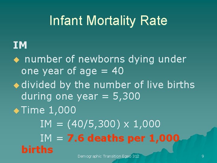 Infant Mortality Rate IM u number of newborns dying under one year of age