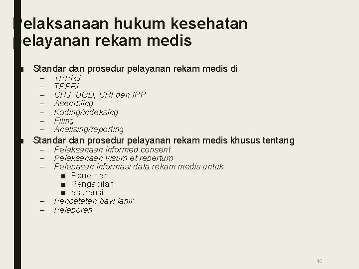 Pelaksanaan hukum kesehatan pelayanan rekam medis ■ Standar dan prosedur pelayanan rekam medis di