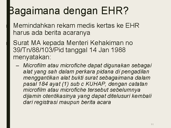 Bagaimana dengan EHR? ■ Memindahkan rekam medis kertas ke EHR harus ada berita acaranya