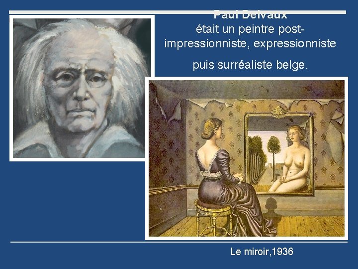 Paul Delvaux était un peintre postimpressionniste, expressionniste puis surréaliste belge. Le miroir, 1936 