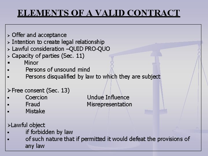 ELEMENTS OF A VALID CONTRACT Offer and acceptance Ø Intention to create legal relationship