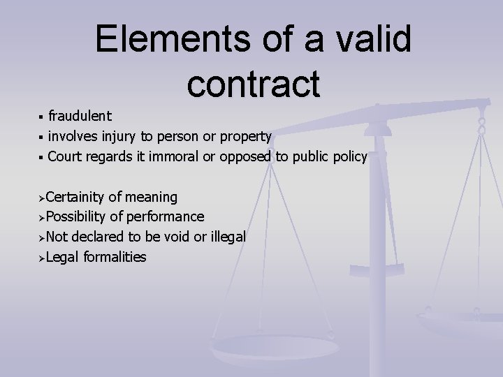 Elements of a valid contract fraudulent § involves injury to person or property §