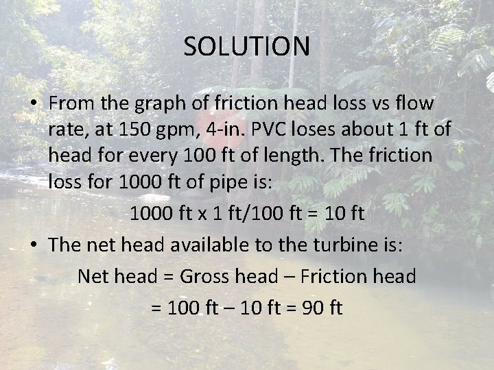 SOLUTION • From the graph of friction head loss vs flow rate, at 150 SOLUTION • From the graph of friction head loss vs flow rate, at 150