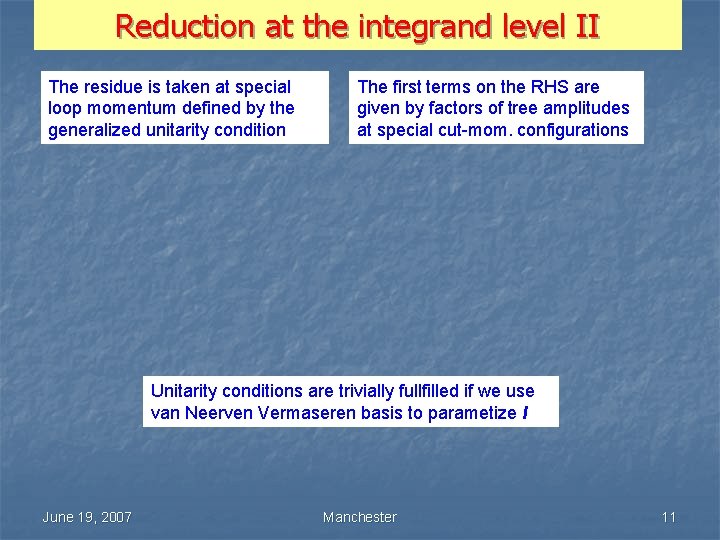 Reduction at the integrand level II The residue is taken at special loop momentum