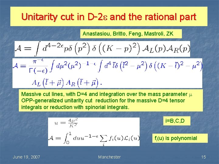 Unitarity cut in D-2 and the rational part Anastasiou, Britto, Feng, Mastroli, ZK Massive