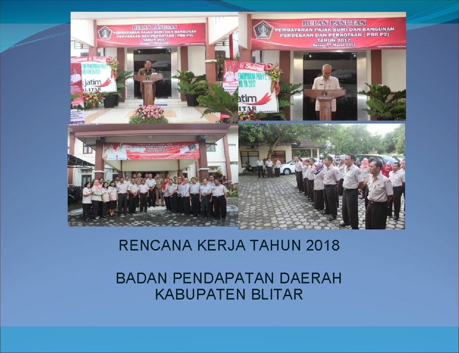 RENCANA KERJA TAHUN 2018 BADAN PENDAPATAN DAERAH KABUPATEN BLITAR 