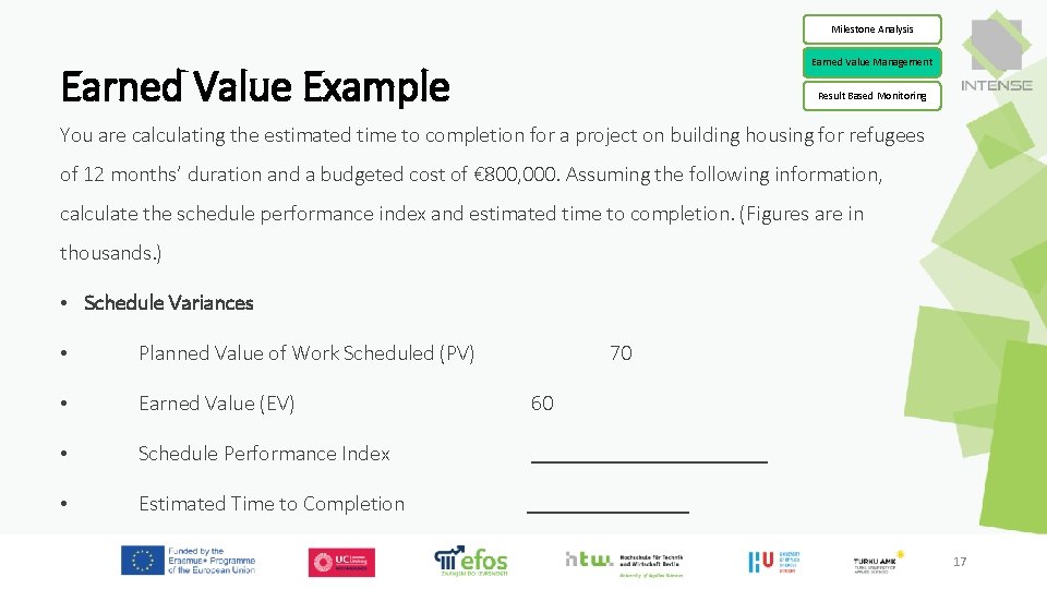 Milestone Analysis Earned Value Management Earned Value Example Result Based Monitoring You are calculating Milestone Analysis Earned Value Management Earned Value Example Result Based Monitoring You are calculating
