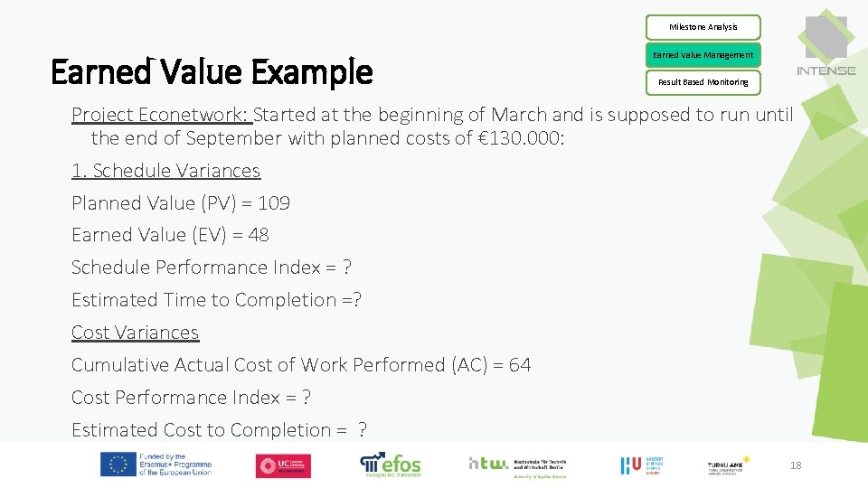 Milestone Analysis Earned Value Example Earned Value Management Result Based Monitoring Project Econetwork: Started Milestone Analysis Earned Value Example Earned Value Management Result Based Monitoring Project Econetwork: Started