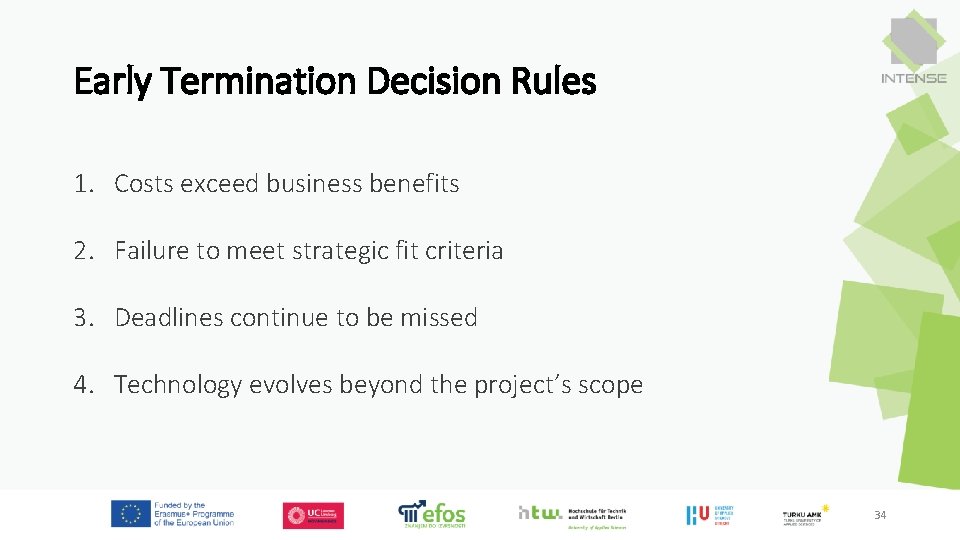 Early Termination Decision Rules 1. Costs exceed business benefits 2. Failure to meet strategic Early Termination Decision Rules 1. Costs exceed business benefits 2. Failure to meet strategic