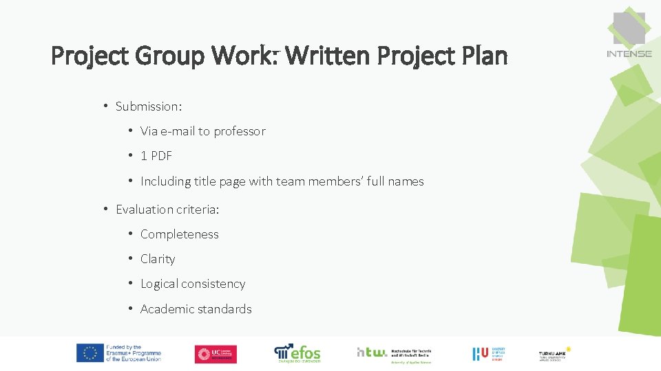 Project Group Work: Written Project Plan • Submission: • Via e-mail to professor • Project Group Work: Written Project Plan • Submission: • Via e-mail to professor •