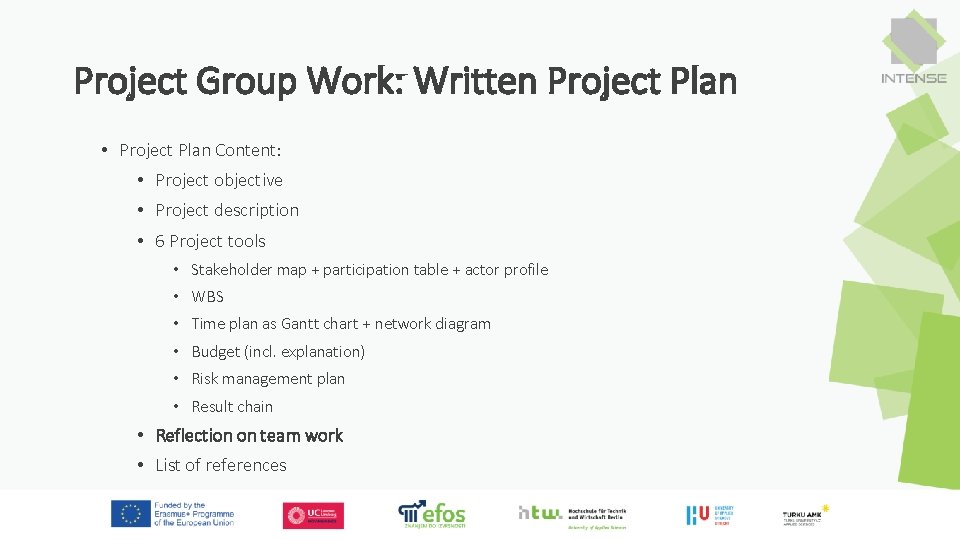 Project Group Work: Written Project Plan • Project Plan Content: • Project objective • Project Group Work: Written Project Plan • Project Plan Content: • Project objective •
