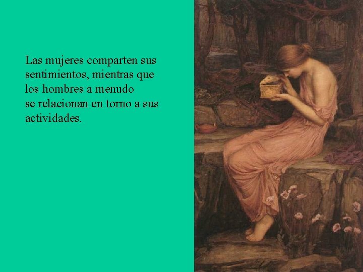 Las mujeres comparten sus sentimientos, mientras que los hombres a menudo se relacionan en