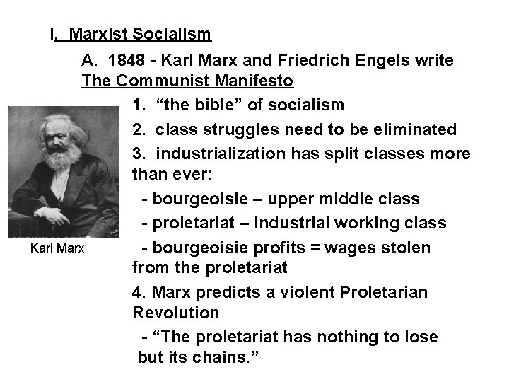 I. Marxist Socialism A. 1848 - Karl Marx and Friedrich Engels write The Communist I. Marxist Socialism A. 1848 - Karl Marx and Friedrich Engels write The Communist
