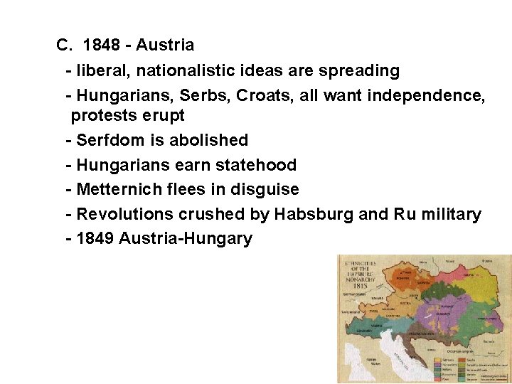 C. 1848 - Austria - liberal, nationalistic ideas are spreading - Hungarians, Serbs, Croats, C. 1848 - Austria - liberal, nationalistic ideas are spreading - Hungarians, Serbs, Croats,