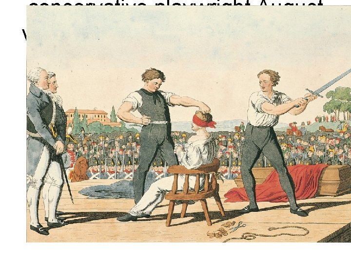 conservative playwright August von Kotzebue the previous year. In the eyes of many young conservative playwright August von Kotzebue the previous year. In the eyes of many young