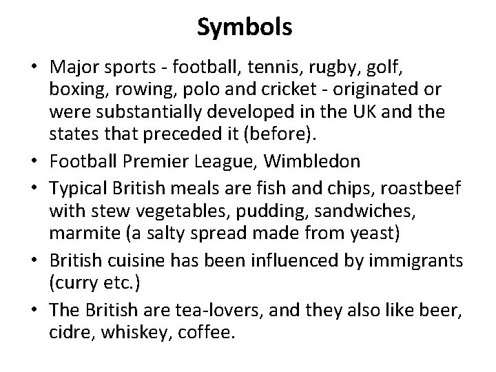 Symbols • Major sports - football, tennis, rugby, golf, boxing, rowing, polo and cricket