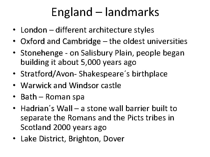 England – landmarks • • London – different architecture styles London Oxford and Cambridge