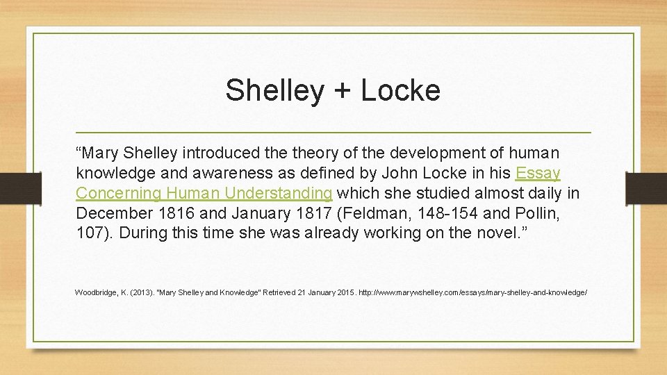 Shelley + Locke “Mary Shelley introduced theory of the development of human knowledge and