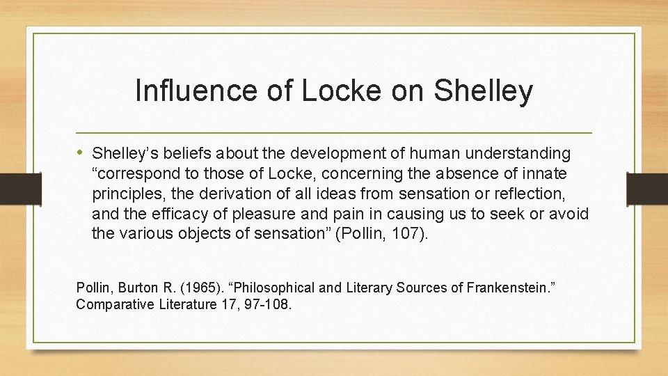 Influence of Locke on Shelley • Shelley’s beliefs about the development of human understanding