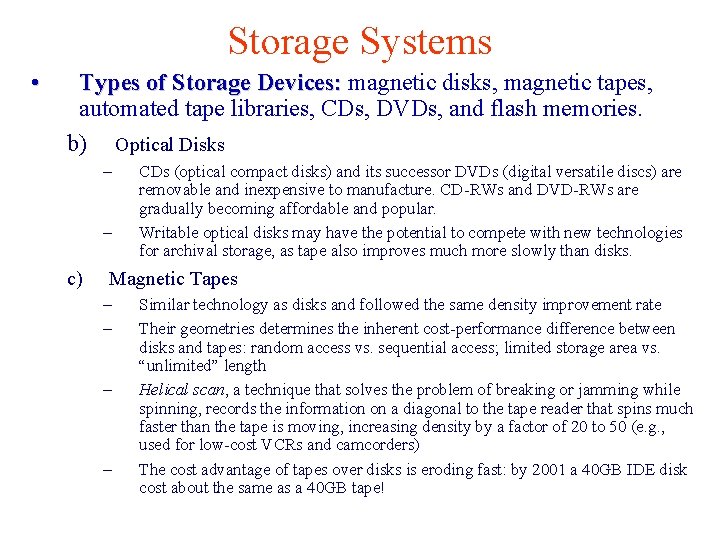 Storage Systems • Types of Storage Devices: magnetic disks, magnetic tapes, automated tape libraries,