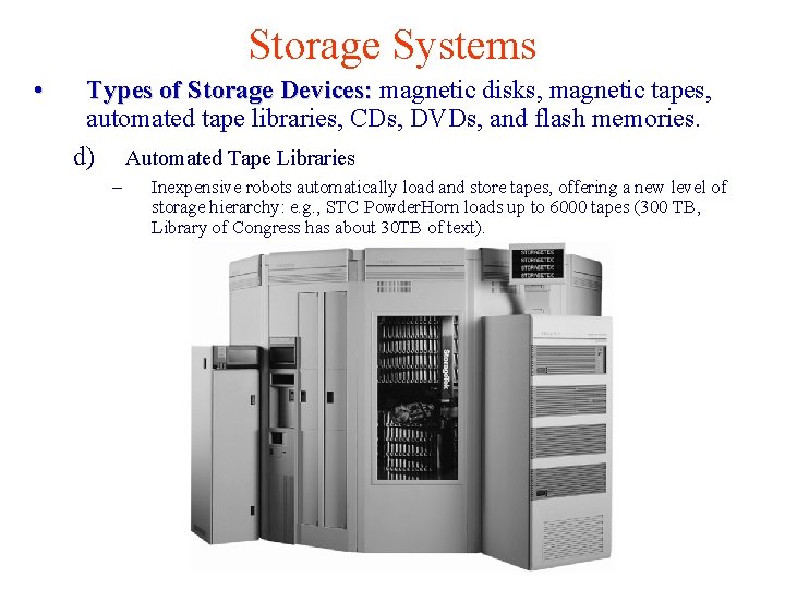 Storage Systems • Types of Storage Devices: magnetic disks, magnetic tapes, automated tape libraries,