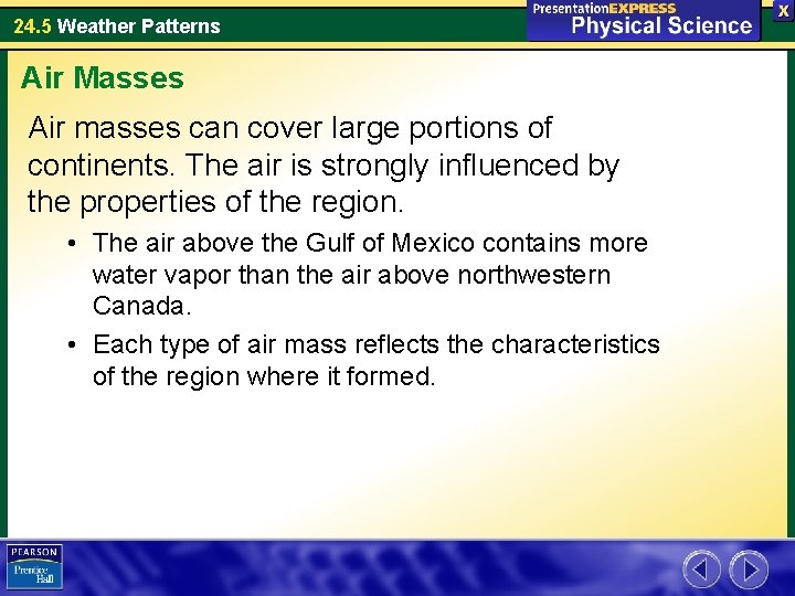 24. 5 Weather Patterns Air Masses Air masses can cover large portions of continents.