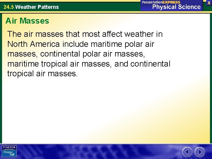 24. 5 Weather Patterns Air Masses The air masses that most affect weather in