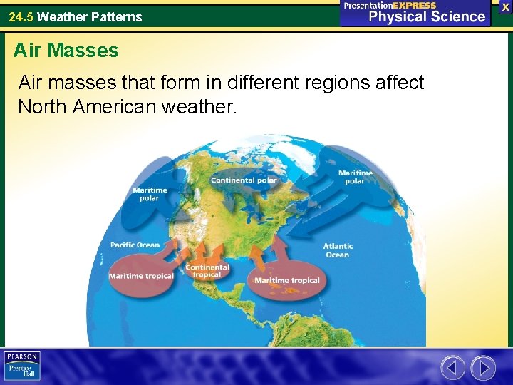 24. 5 Weather Patterns Air Masses Air masses that form in different regions affect