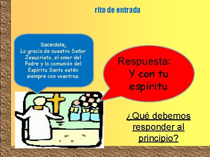 rito de entrada Sacerdote: La gracia de nuestro Señor Jesucristo, el amor del Padre rito de entrada Sacerdote: La gracia de nuestro Señor Jesucristo, el amor del Padre