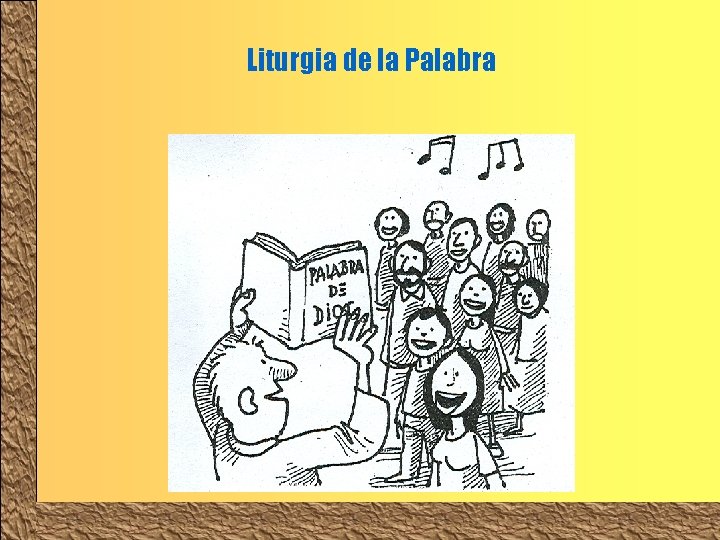 Liturgia de la Palabra Liturgia de la Palabra