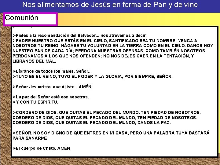 Nos alimentamos de Jesús en forma de Pan y de vino Comunión ¿Qué respondemos?