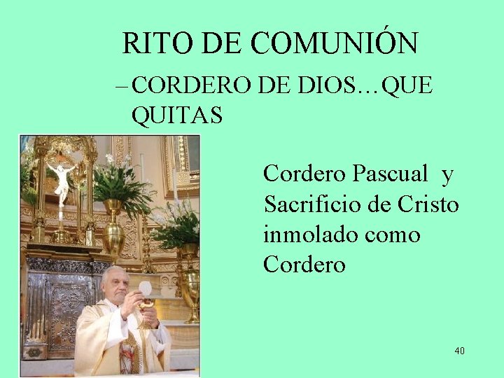 RITO DE COMUNIÓN – CORDERO DE DIOS…QUE QUITAS Cordero Pascual y Sacrificio de Cristo