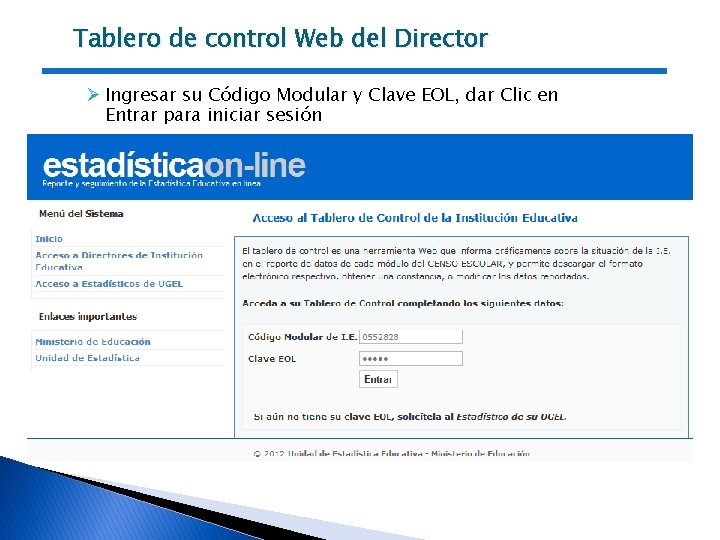 Tablero de control Web del Director Ø Ingresar su Código Modular y Clave EOL,