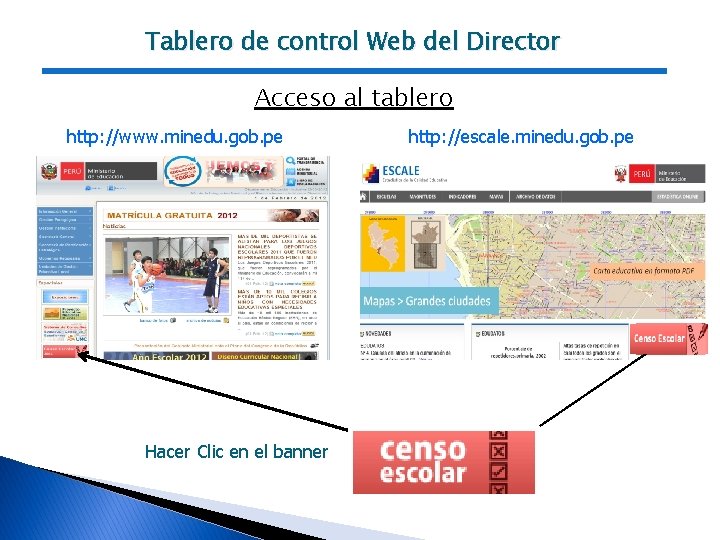 Tablero de control Web del Director Acceso al tablero http: //www. minedu. gob. pe